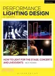 Performance Lighting Design ― How to Light for the Stage, Concerts and Live Events