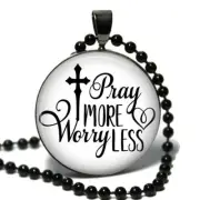 Pray More Worry Less Religious Glass Top Pendant Necklace Handcrafted Gift