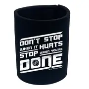 Gym Swps Dont Stop When It Hurts - Funny Novelty Stubby Holder