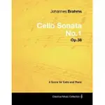 JOHANNES BRAHMS - CELLO SONATA NO.1 - OP.38 - A SCORE FOR CELLO AND PIANO