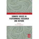 SOMATIC VOICES IN PERFORMANCE RESEARCH AND BEYOND