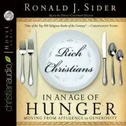 Rich Christians in an Age of Hunger: Moving from Affluence to Generosity (CD)