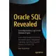 Oracle SQL Revealed: Executing Business Logic in the Database Engine
