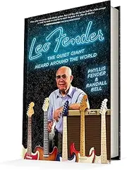 Leo Fender: The Quiet Giant Heard Around the World