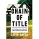 Chain of Title: How Three Ordinary Americans Uncovered Wall Street’s Great Foreclosure Fraud