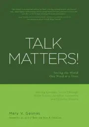 Talk Matters!: Saving the World One Word at a Time; Solving Complex Issues Throu