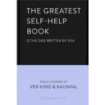 THE GREATEST SELF-HELP BOOK: IS THE ONE WRITTEN BY YOU/VEX KING/ KAUSHAL ESLITE誠品