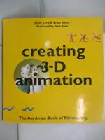 【書寶二手書T1／雜誌期刊_JSE】CREATING 3-D ANIMATION_PETER LORD