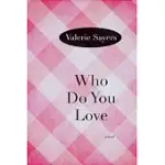 WHO DO YOU LOVE