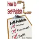 How to Self-Publish: Step by Step