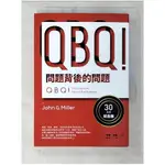 QBQ！問題背後的問題（30萬冊紀念版）_約翰‧米勒,  陳正芬【T1／財經企管_CLW】書寶二手書