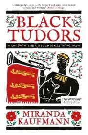 Black Tudors: The Untold Story by Miranda Kaufmann (English) Paperback Book