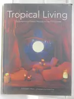 TROPICAL LIVING: CONTEMPORARY DREAM HOUSES I【T3／設計_OTL】書寶二手書