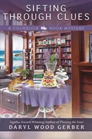 SIFTING THROUGH CLUES (A COOKBOOK NOOK MYSTERY) By Daryl Wood Gerber *BRAND NEW*