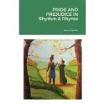 PRIDE AND PREJUDICE IN RHYTHM & RHYME