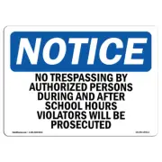 No Trespassing By Unauthorized Persons During OSHA Notice Sign Metal Plastic