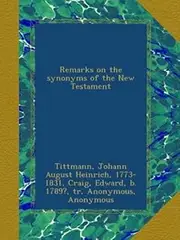 Remarks on the synonyms of the New Testament