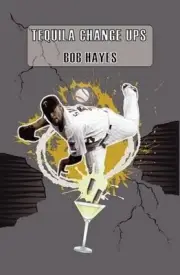 Tequila change ups by Bob Hayes (English) Paperback Book