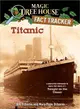 Magic Tree House Fact Tracker #7: Titanic