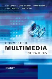 Converged Multimedia Networks by Juliet Bates (English) Hardcover Book