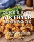 NEW BOOK Quick & Easy Air Fryer Cookbook - 100 Keto Approved Recipes to Cook in