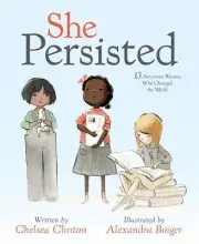 She Persisted: 13 American Women Who Changed the World Clinton, Chelsea