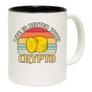 Life Is Better With Crypto Bitcoin Mug Cup
