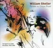 Parade Au Cirque Royal - 30 Ans De Chanson, William Sheller, New Import
