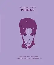Little Book of Prince: Wisdom and Wonder from the Lovesexy Superstar