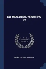 THE MAHA BODHI, VOLUMES 98-99 By Maha Bodhi Society Of India **BRAND NEW**