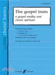 The Gospel Train ― A Gospel Medley and Classic Spiritual: S. A. and Piano