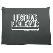 Dont Just Love Final Exams Snoe - Funny Novelty Sports Microfiber Towel Gift
