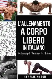 L'Allenamento a Corpo Libero In italiano/ Bodyweight Training In Italian by Char