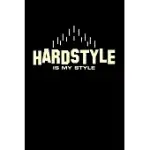 HARDSTYLE IS MY STYLE: 6X9 HARDSTYLE - LINED - RULED PAPER - NOTEBOOK - NOTES