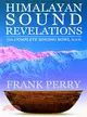 Himalayan Sound Revelations ― The Complete Tibetan Singing Bowl Book