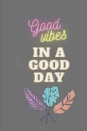 Good vibes in a good day: Manifest success, Diary journal, good vibes, good life. Create a happier you