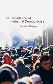 Decadence of Industrial Democracies: Exploring Four Epic Legends of the World by