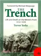 The Trench ─ Life and Death on the Western Front 1914-1918