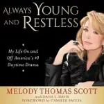ALWAYS YOUNG AND RESTLESS LIB/E: MY LIFE ON AND OFF AMERICA’’S #1 DAYTIME DRAMA