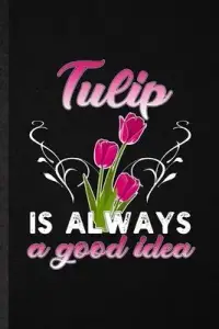 在飛比找博客來優惠-Tulip Is Always a Good Idea: B