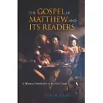 THE GOSPEL OF MATTHEW AND ITS READERS: A HISTORICAL INTRODUCTION TO THE FIRST GOSPEL