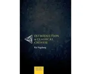 Introduction to Classical Chinese by Vogelsang & Kai Professor of Sinology & Professor of Sinology & AsienAfrikaInstitut & University of Hamburg
