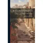 A ZIONIST PRIMER: ESSAYS BY VARIOUS WRITERS