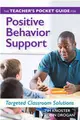 The Teacher's Pocket Guide for Positive Behavior Support ― Targeted Classroom Solutions