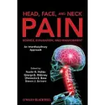 HEAD, FACE, AND NECK PAIN: SCIENCE, EVALUATION, AND MANAGEMENT: AN INTERDISCIPLINARY APPROACH