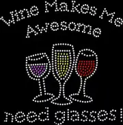 Rhinestone Bling Sparkle Iron On Transfer DIY Wine Makes Me Awesome Need Glassed