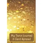 MY TAROT JOURNAL THREE CARD SPREAD: DAILY READING TRACKER FOR RECORDING AND INTERPRETING