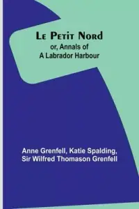 在飛比找博客來優惠-Le Petit Nord;or, Annals of a 