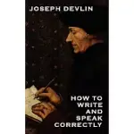 HOW TO WRITE AND SPEAK CORRECTLY