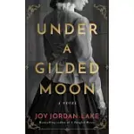 UNDER A GILDED MOON